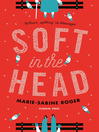 Cover image for Soft in the Head